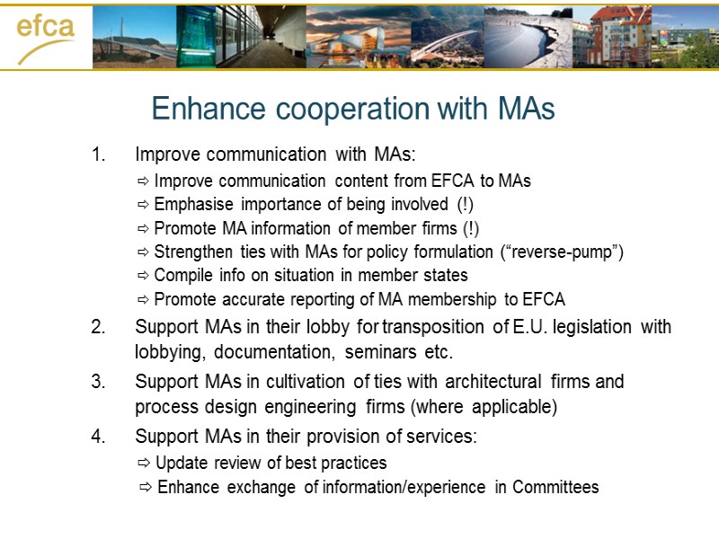 Enhance cooperation with MAs Improve communication with MAs:     Improve communication